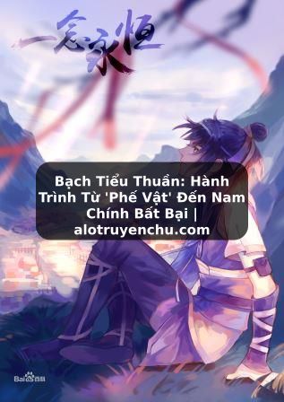 Truyện Tranh Bạch Tiểu Thuần: Hành Trình Từ 'Phế Vật' Đến Nam Chính Bất Bại | alotruyenchu.com