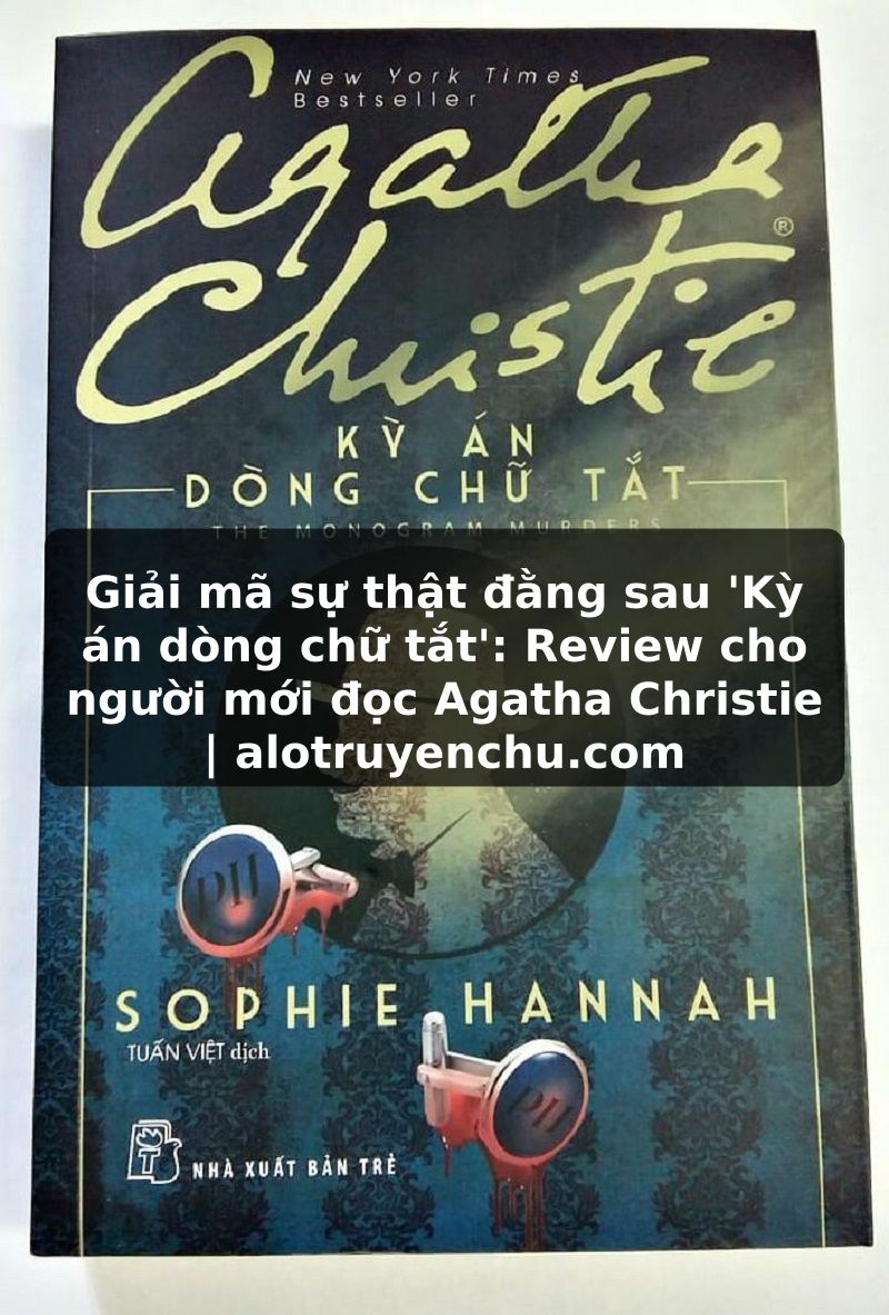 Truyện Tranh Giải mã sự thật đằng sau 'Kỳ án dòng chữ tắt': Review cho người mới đọc Agatha Christie | alotruyenchu.com