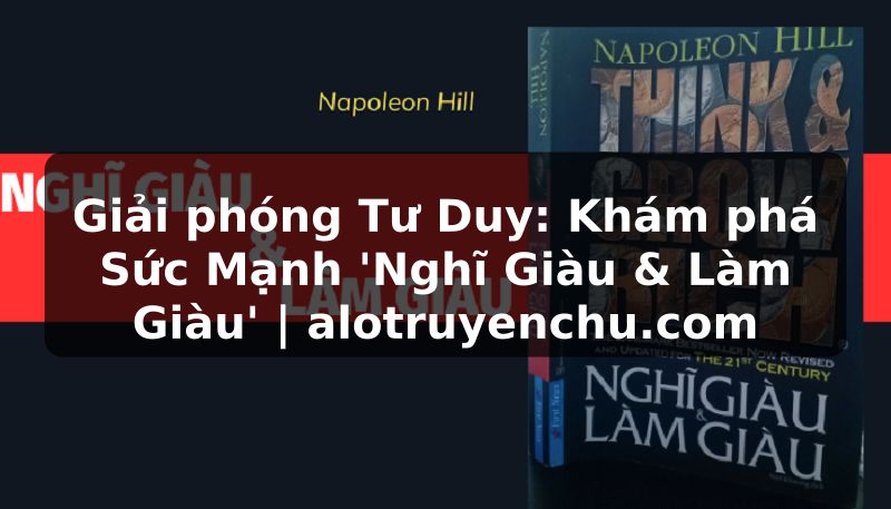 Truyện Tranh Giải phóng Tư Duy: Khám phá Sức Mạnh 'Nghĩ Giàu & Làm Giàu' | alotruyenchu.com