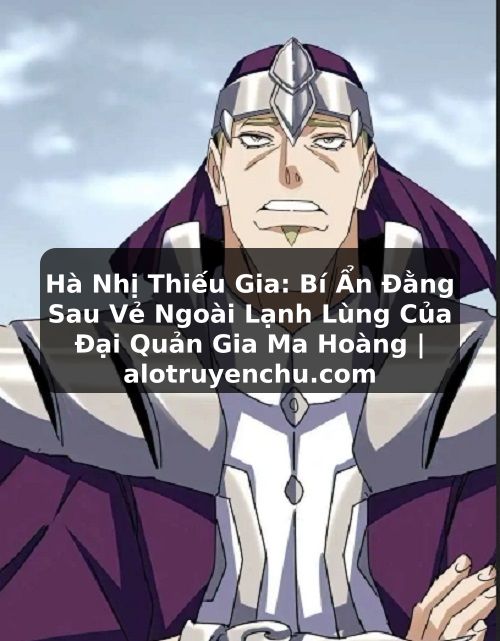 Truyện Tranh Hà Nhị Thiếu Gia: Bí Ẩn Đằng Sau Vẻ Ngoài Lạnh Lùng Của Đại Quản Gia Ma Hoàng | alotruyenchu.com