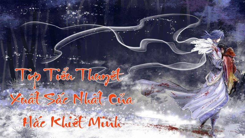 kham-pha-the-gioi-ky-ao-cua-hac-khiet-minh-top-tieu-thuyet-hay-nhat-cho-nguoi-moi-bat-dau-alotruyenchu-com-21-1