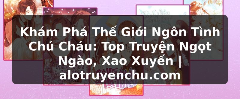 Truyện Tranh Khám Phá Thế Giới Ngôn Tình Chú Cháu: Top Truyện Ngọt Ngào, Xao Xuyến | alotruyenchu.com