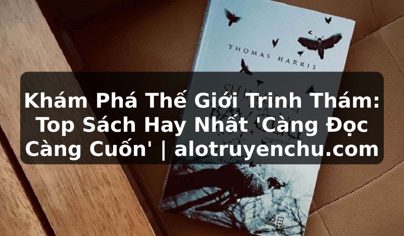 Truyện Tranh Khám Phá Thế Giới Trinh Thám: Top Sách Hay Nhất 'Càng Đọc Càng Cuốn' | alotruyenchu.com