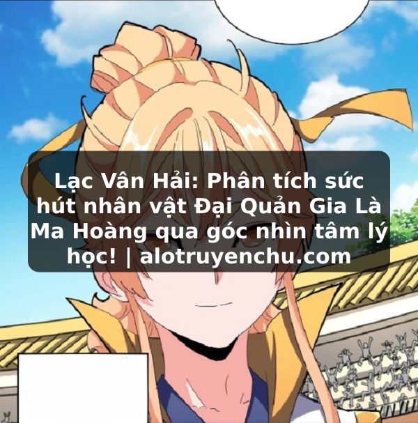 Truyện Tranh Lạc Vân Hải: Phân tích sức hút nhân vật Đại Quản Gia Là Ma Hoàng qua góc nhìn tâm lý học! | alotruyenchu.com