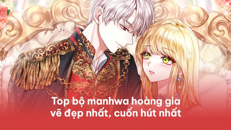 manhwa-hoang-gia-top-7-tac-pham-dep-nhat-dinh-xem-cho-hoi-me-cung-alotruyenchu-com-20-1