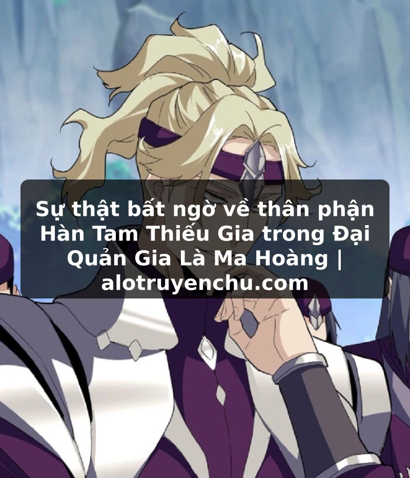 Truyện Tranh Sự thật bất ngờ về thân phận Hàn Tam Thiếu Gia trong Đại Quản Gia Là Ma Hoàng | alotruyenchu.com