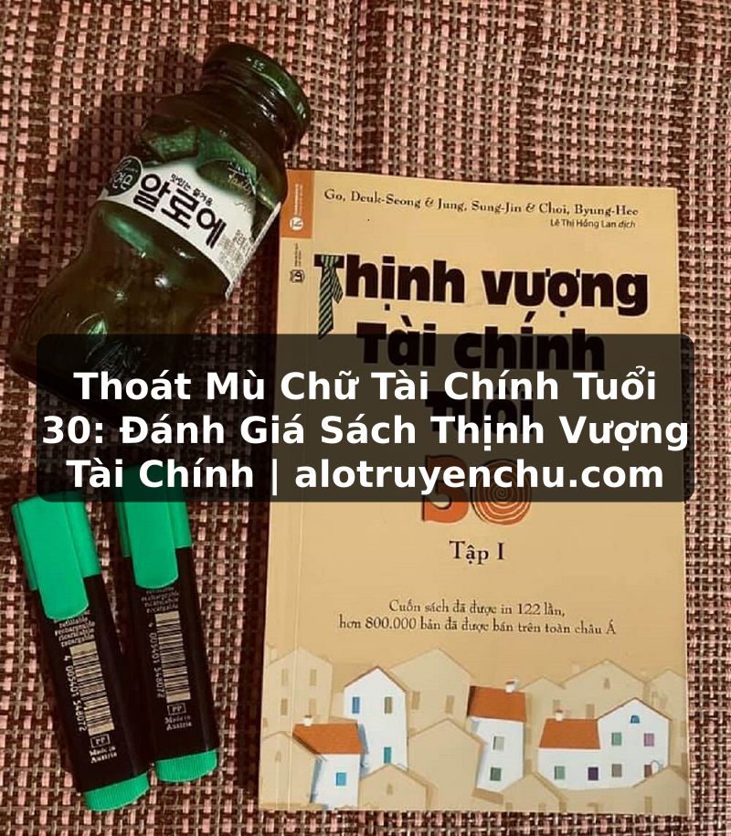 Truyện Tranh Thoát Mù Chữ Tài Chính Tuổi 30: Đánh Giá Sách Thịnh Vượng Tài Chính | alotruyenchu.com