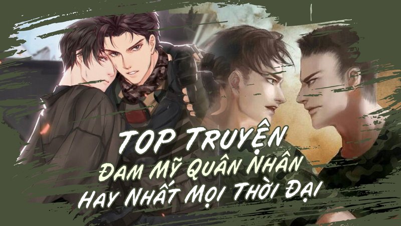 top-10-truyen-dam-my-quan-nhan-hay-nhat-danh-gia-chi-tiet-de-xuat-alotruyenchu-com-21-1