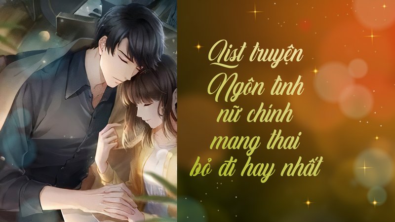 top-10-truyen-ngon-tinh-nu-chinh-mang-thai-bo-tron-hay-nhat-danh-gia-chi-tiet-alotruyenchu-com-21-1