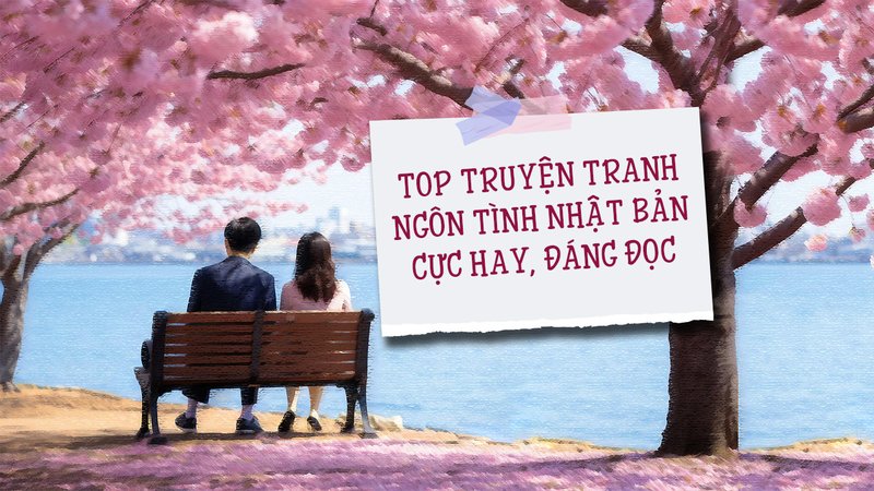 top-10-truyen-tranh-ngon-tinh-nhat-ban-dang-doc-kham-pha-the-gioi-tinh-yeu-alotruyenchu-com-21-1
