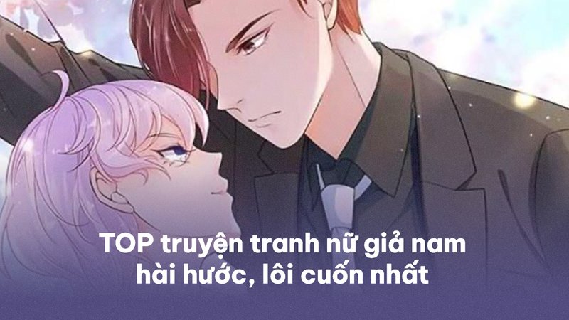 top-10-truyen-tranh-nu-gia-nam-hai-huoc-loi-cuon-kham-pha-the-gioi-moi-alotruyenchu-com-21-1
