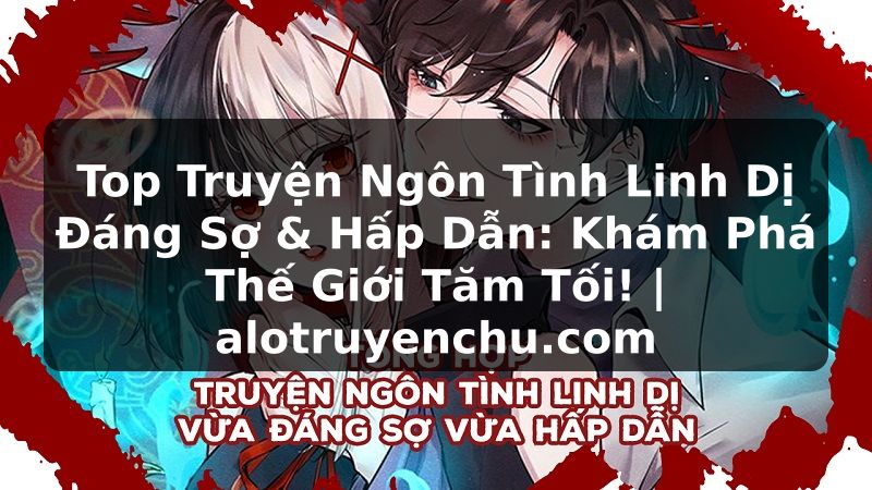 Truyện Tranh Top Truyện Ngôn Tình Linh Dị Đáng Sợ & Hấp Dẫn: Khám Phá Thế Giới Tăm Tối! | alotruyenchu.com
