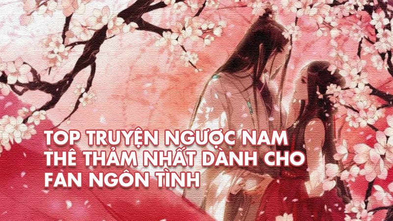top-truyen-nguoc-nam-the-tham-nhat-kham-pha-the-gioi-nguoc-luyen-tan-khoc-alotruyenchu-com-3-1